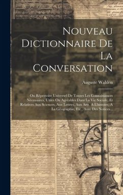 Nouveau Dictionnaire De La Conversation - Wahlen, Auguste