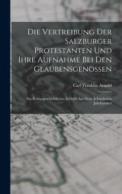 Cover Die Vertreibung Der Salzburger Protestanten Und Ihre Aufnahme Bei Den Glaubensgenossen