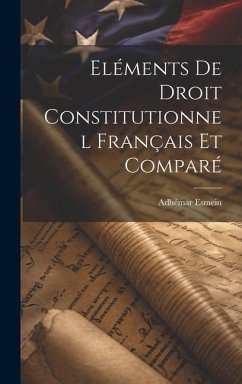 Eléments De Droit Constitutionnel Français Et Comparé - Esmein, Adhémar