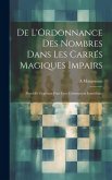 De L'Ordonnance Des Nombres Dans Les Carrés Magiques Impairs