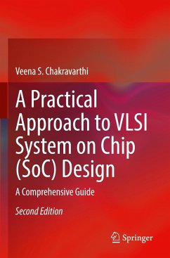 A Practical Approach to VLSI System on Chip (SoC) Design - Chakravarthi, Veena S.