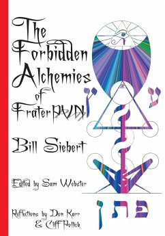 The Forbidden Alchemies of Frater PVN - Siebert, Bill