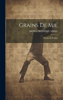 Grains de Mil - Amiel, Henri-Frédéric