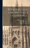 Ecclesiastical Law and Rules of Evidence,