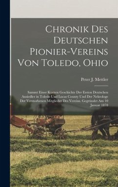 Chronik Des Deutschen Pionier-Vereins Von Toledo, Ohio Cover Chronik Des Deutschen Pionier-Vereins Von Toledo, Ohio