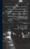 Industrial Relations and "humanware"--Japanese Investments in Automobile Manufacturing in the United States