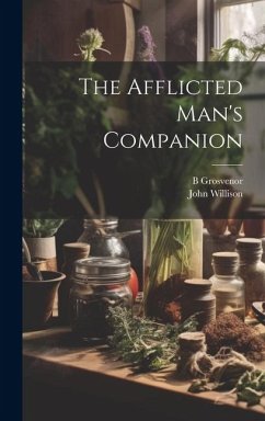 The Afflicted Man's Companion - Willison, John; Grosvenor, B.