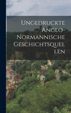 Cover Ungedruckte Anglo-normannische Geschichtsquellen
