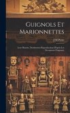 Guignols et marionnettes; leur histoire. Nombreuses reproductions d'après les documents originaux