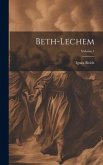 Beth-lechem; Volume 1