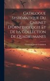 Catalogue Systématique du Cabinet D'Ornithologie et de la Collection de Quadrumanes