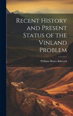 Recent History and Present Status of the Vinland Problem - Babcock, William Henry