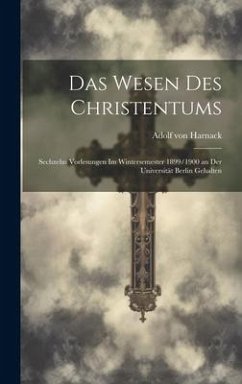 Das Wesen Des Christentums - Harnack, Adolf Von