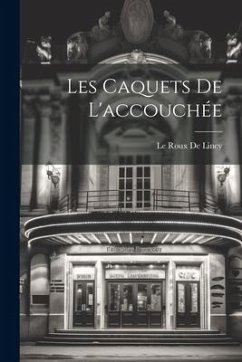 Les Caquets De L'accouchée - De Lincy, Le Roux