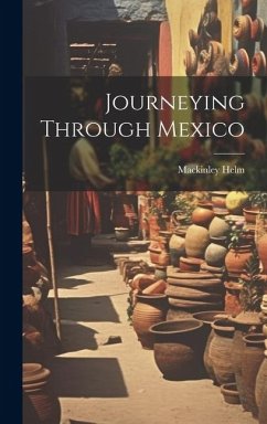 Journeying Through Mexico - Helm, Mackinley