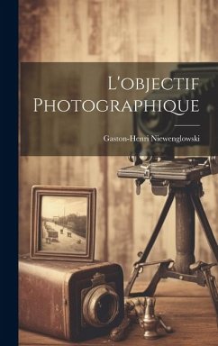 L'objectif Photographique - Niewenglowski, Gaston-Henri