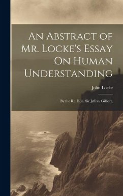 An Abstract of Mr. Locke's Essay On Human Understanding - Locke, John
