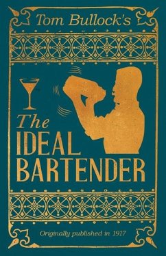 Tom Bullock's The Ideal Bartender - Bullock, Tom