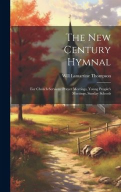 The New Century Hymnal - Thompson, Will Lamartine