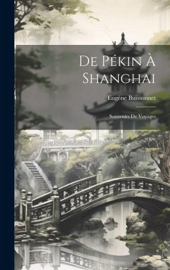 De Pékin À Shanghai - Buissonnet, Eugène