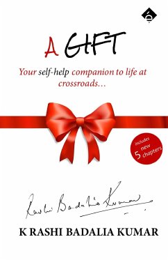 A Gift - Your self help companion to life at crossroads - Kumar, K Rashi Badalia