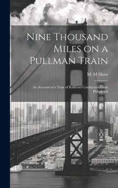 Nine Thousand Miles on a Pullman Train - Shaw, M M