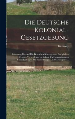 Cover Die Deutsche Kolonial-Gesetzgebung