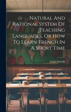 Natural And Rational System Of Teaching Languages, Or How To Learn French In A Short Time - Nottelle, Louis