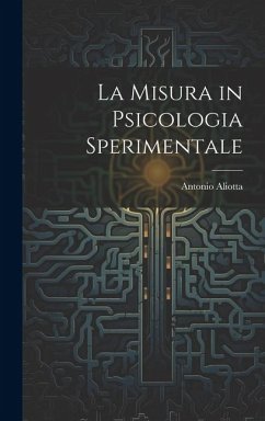 La Misura in Psicologia Sperimentale - Aliotta, Antonio