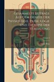 Gesammelte Beitrage Aus Dem Gebiete Der Physiologie, Pathologie Und Therapie Der Verdauung; Volume 2