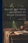 Rachel Ray. With an Introd. by Algar Thorold