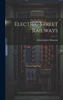 Electric Street Railways - Houston, Edwin James