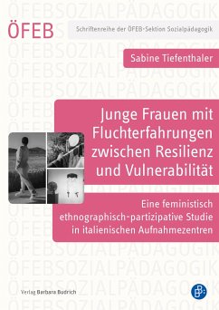 Junge Frauen mit Fluchterfahrungen zwischen Resilienz und Vulnerabilität - Tiefenthaler, Sabine