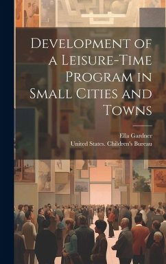 Development of a Leisure-time Program in Small Cities and Towns - Gardner, Ella