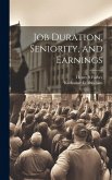 Job Duration, Seniority, and Earnings