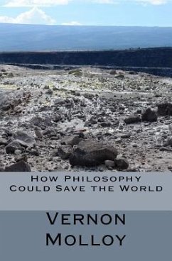 How Philosophers Could Save the World - Molloy, Vernon Michael