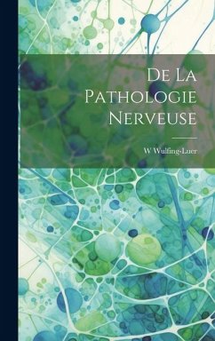 De la pathologie nerveuse - W, Wulfing-Luer