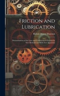 Friction and Lubrication - Thurston, Robert Henry