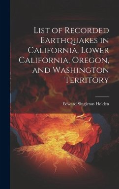 List of Recorded Earthquakes in California, Lower California, Oregon, and Washington Territory - Holden, Edward Singleton