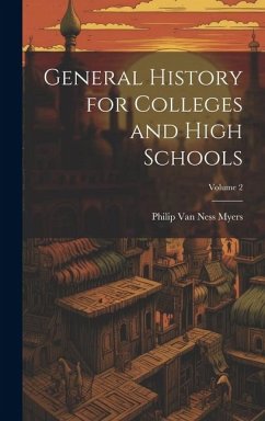 General History for Colleges and High Schools; Volume 2 - Ness Myers, Philip van