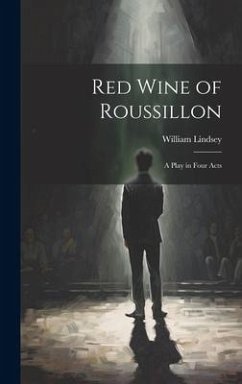 Red Wine of Roussillon - Lindsey, William