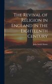 The Revival of Religion in England in the Eighteenth Century