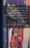 La Condizione Della Donna Nelle Societá Primitive E Nell' Antico Diritto Romano