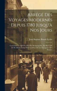 Abrégé Des Voyages Modernes Depuis 1780 Jusqu'à Nos Jours - Eyriès, Jean Baptiste Benoît