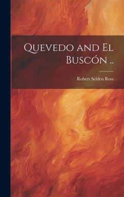 Quevedo and El Buscón .. - Ross, Robert Selden