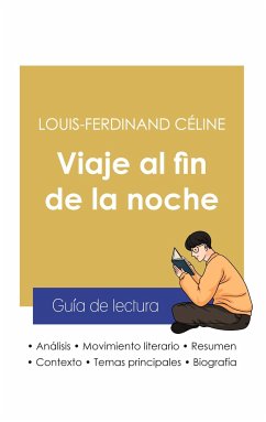 Guía de lectura Viaje al fin de la noche de Louis-Ferdinand Céline (análisis literario de referencia y resumen completo) - Céline, Louis-Ferdinand