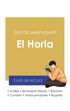 Guía de lectura El Horla de Guy de Maupassant (análisis literario de referencia y resumen completo) - Maupassant, Guy de