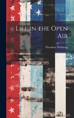 Life in the Open Air - Winthrop, Theodore