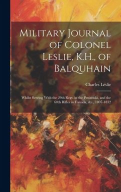 Military Journal of Colonel Leslie, K.H., of Balquhain - Leslie, Charles