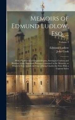 Memoirs of Edmund Ludlow, Esq. ... - Cook, John; Ludlow, Edmund